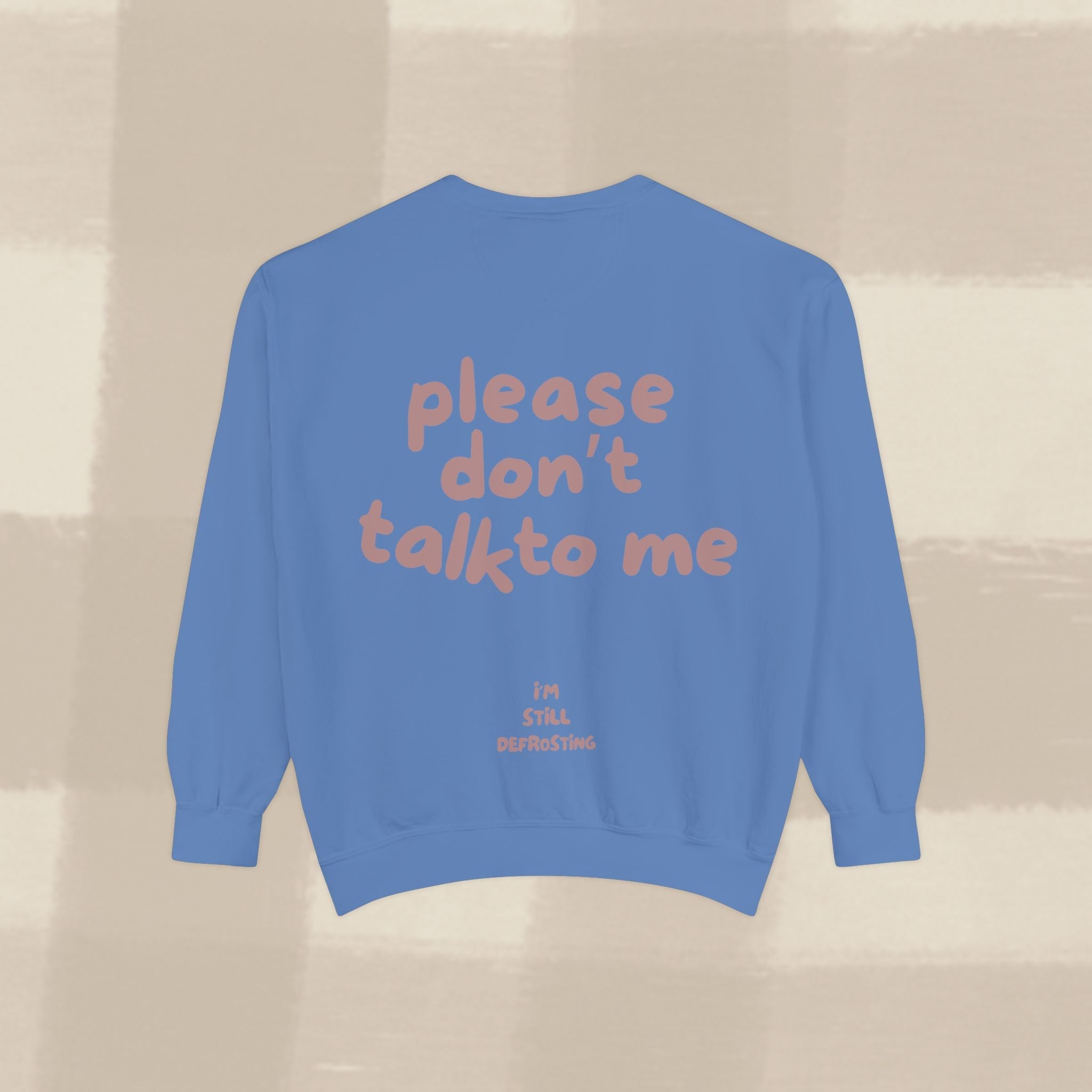 "STILL DEFROSTING"  SWEATSHIRT X TERRACOTTA TYPE