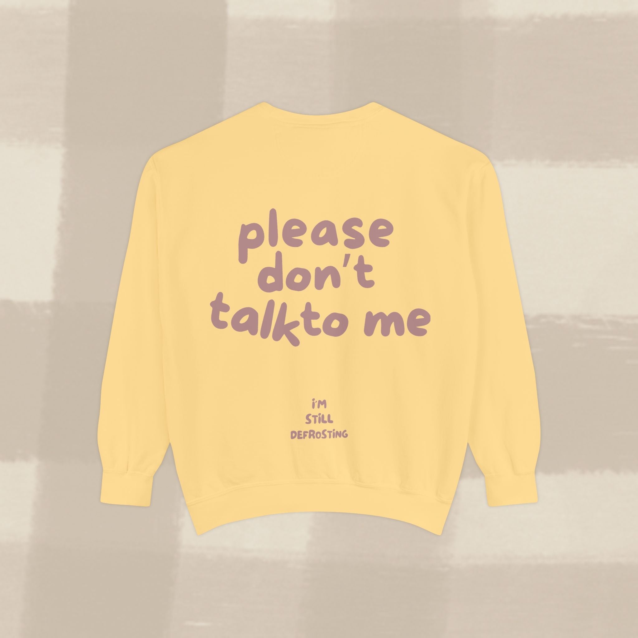 "STILL DEFROSTING"  SWEATSHIRT X TERRACOTTA TYPE