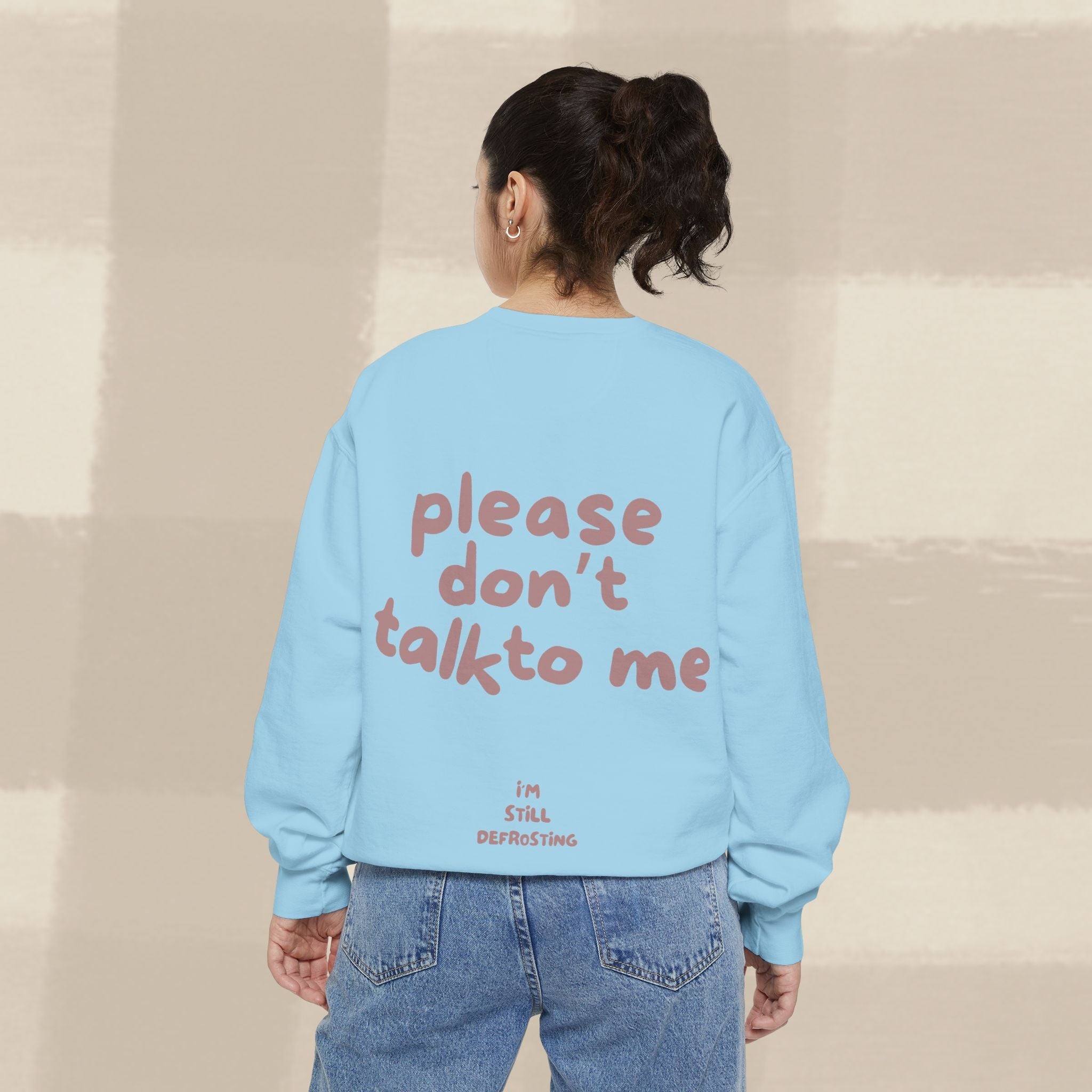 "STILL DEFROSTING"  SWEATSHIRT X TERRACOTTA TYPE