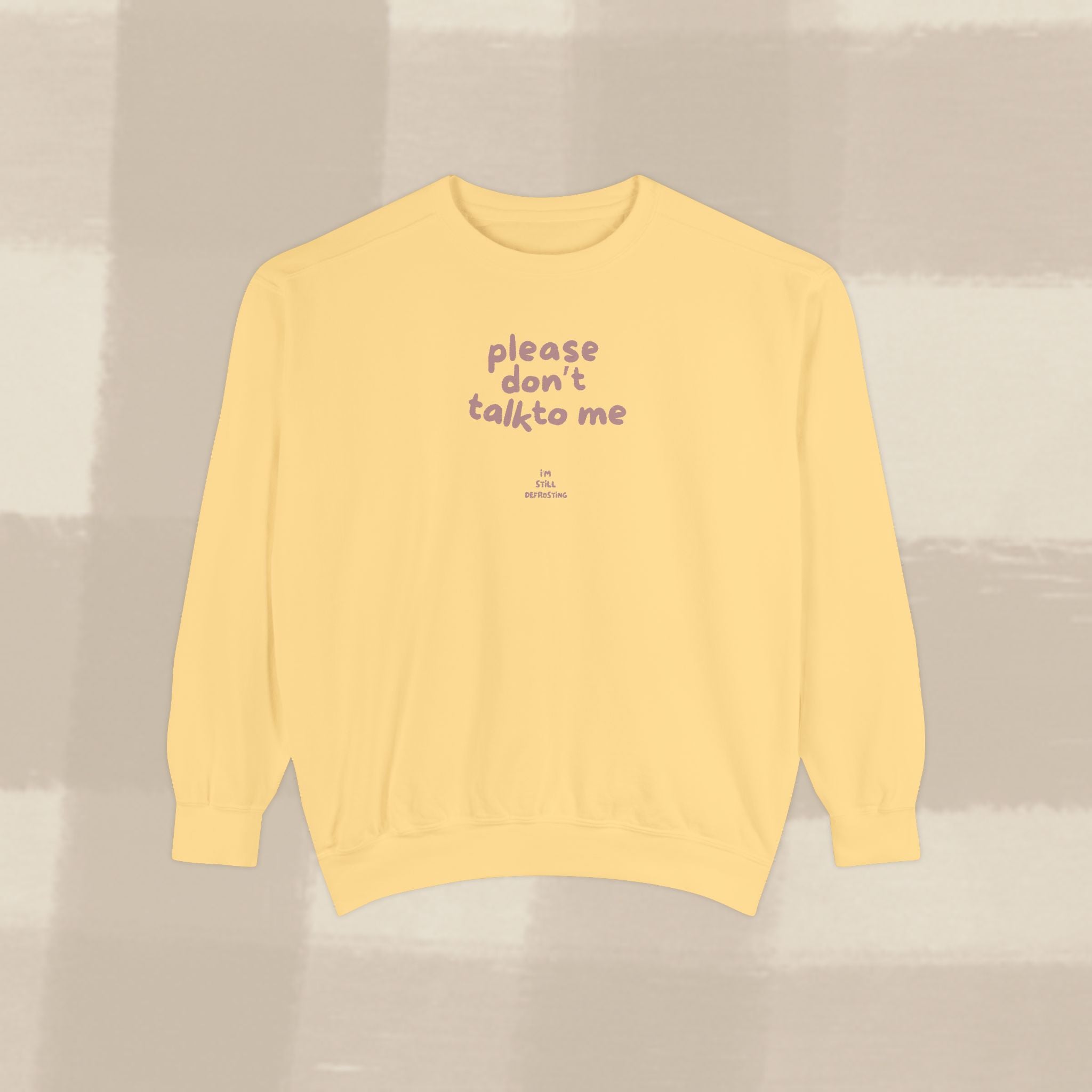 "STILL DEFROSTING"  SWEATSHIRT X TERRACOTTA TYPE