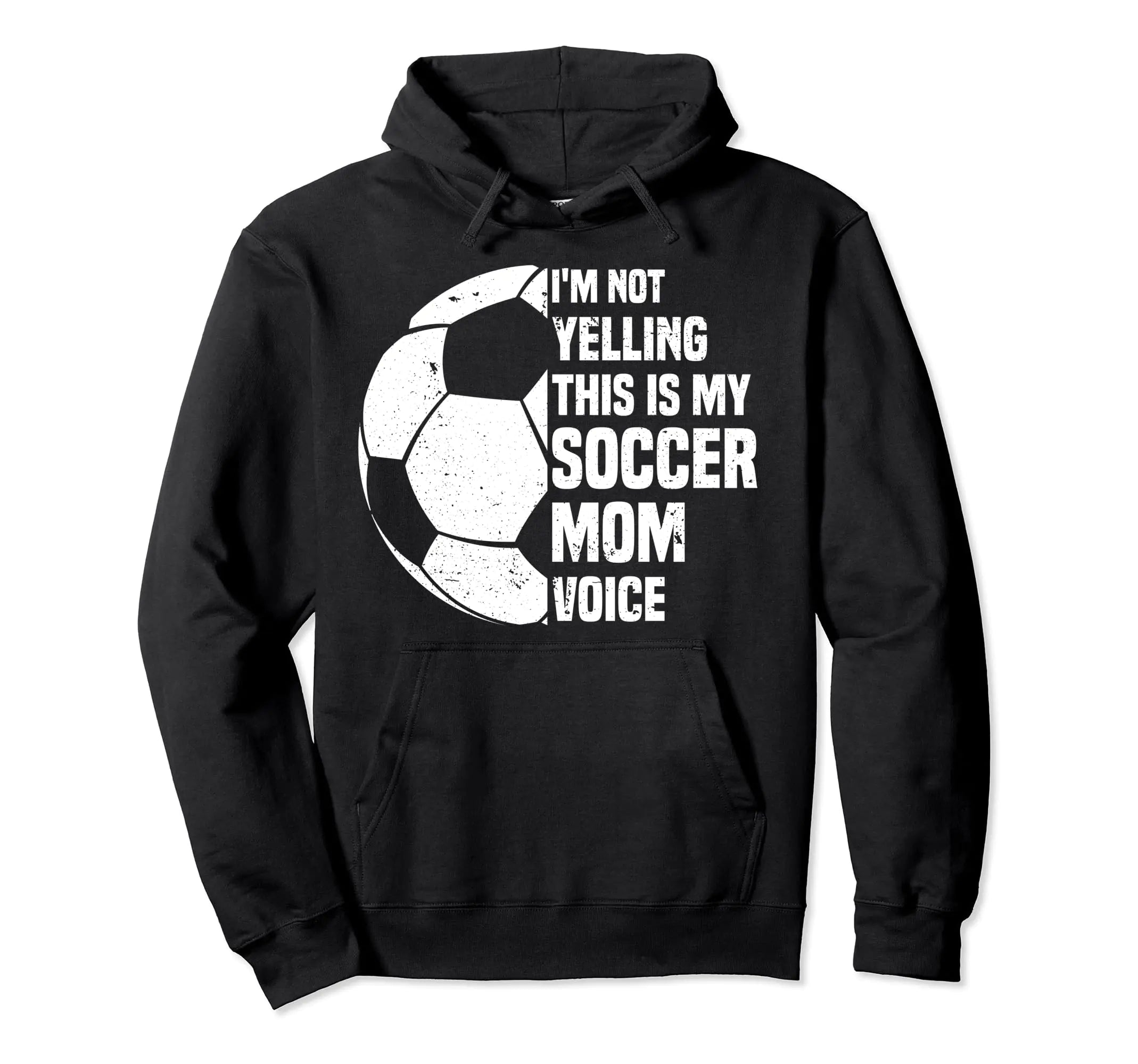 Im Not Yelling This is My Soccer Mom Voice Funny Soccer Mom Pullover Hoodie