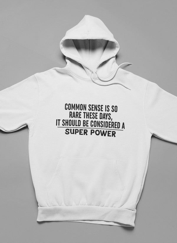 Common Sense Should Be Considered A Superpower Hoodie